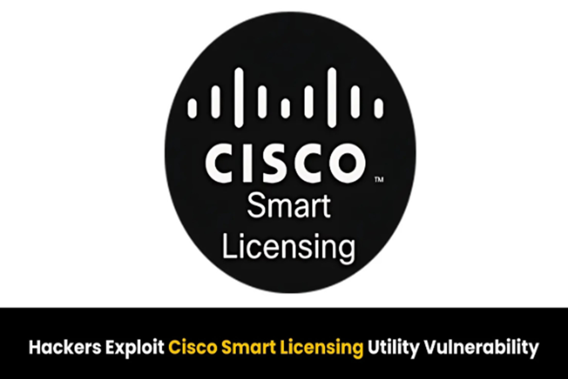 Hackers Actively Targeting Multiple Cisco Smart Licensing Utility Flaws