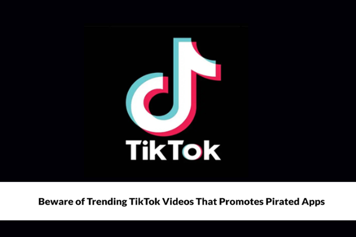 Watch Out: Trending TikTok Videos Push Pirated Apps with Stealer Malware
