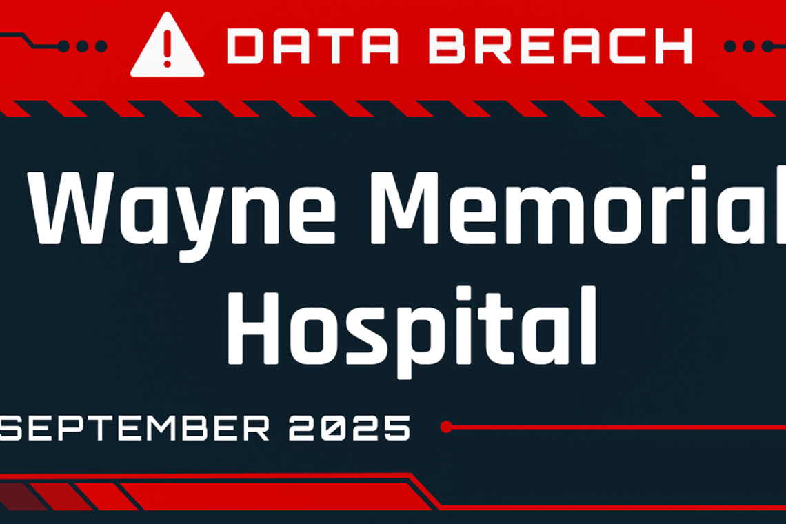 Wayne Memorial Hospital Data Breach Exposes Information of 160,000.