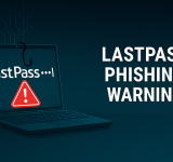 LastPass Alerts Users to Phishing Emails Masquerading as Maintenance Notices to Steal Master